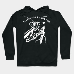 Thanks For A Good Time T Shirt Praying Mantis Hoodie